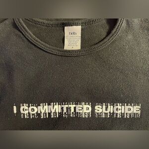 $10 TEES! “I Committed Suicide” (M) Black 100% Cotton Tee